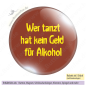 Preview: Wer tanzt hat kein Geld für Alkohol
