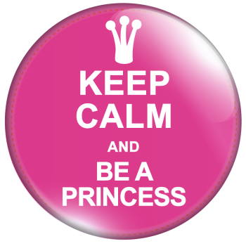 Keep Calm ans be a princess