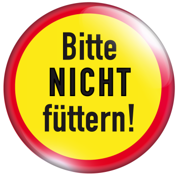 Bitte nicht füttern!