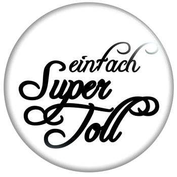 Einfach super toll