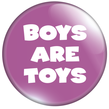 Boys are toys