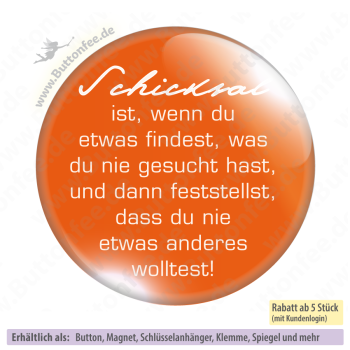 Schicksal ist, wenn du etwas findest...
