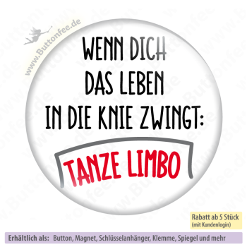 Wenn dich das Leben in die Knie zwingt: tanze Limbo