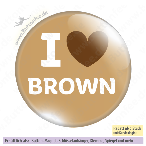 I love Brown